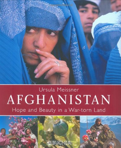 Afghanistan : hope and beauty in a war-torn land