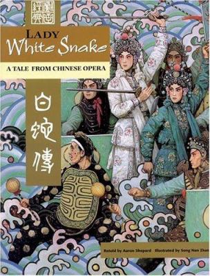 Lady White Snake : a tale from Chinese opera = [Bai She Chuan]