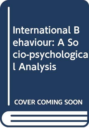 International behavior; : a social-psychological analysis,