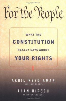 For the people : what the constitution really says about your rights