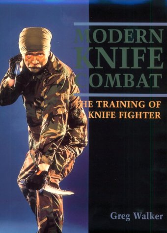 Modern knife combat : the training of a knife fighter