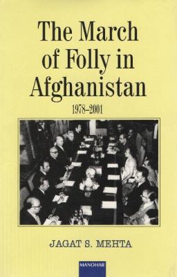 The march of folly in Afghanistan, 1978-2001