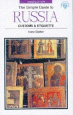 Simple guide to Russia : customs & etiquette