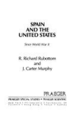 SPAIN AND THE UNITED STATES : SINCE WORLD WAR II