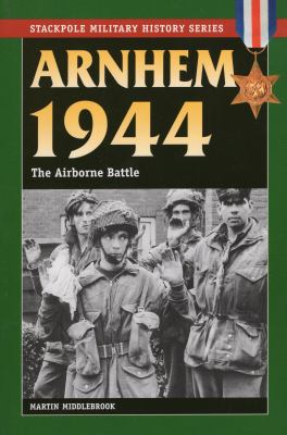 Arnhem 1944 : the airborne battle