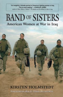 Band of sisters : American women at war in Iraq