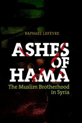 Ashes of Hama : the Muslim Brotherhood in Syria