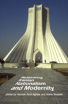 Rethinking Iranian nationalism and modernity