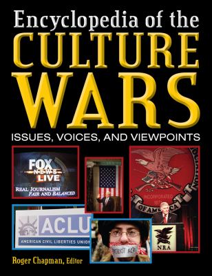 Culture wars : an encyclopedia of issues, viewpoints, and voices