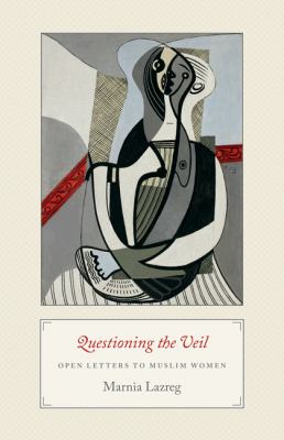 Questioning the veil : open letters to Muslim women