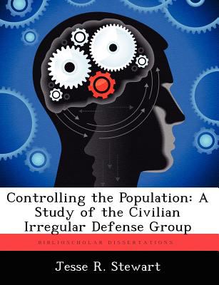 Controlling the population : a study of the Civilian Irregular Defense Group