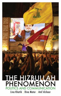 The Hizbullah phenomenon : politics and communication