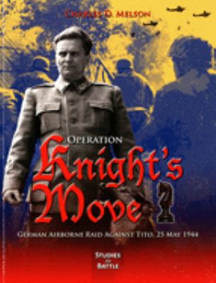 Operation Knight's Move : German airborne raid against Tito, 25 May 1944