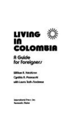Living in Colombia : a guide for foreigners