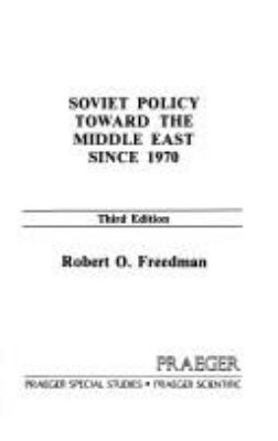 SOVIET POLICY TOWARD THE MIDDLE EAST SINCE 1970