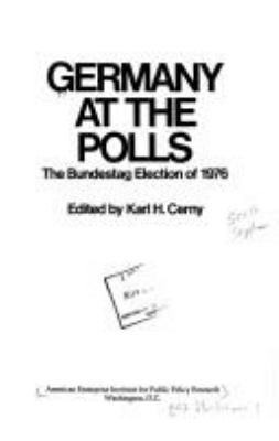GERMANY AT THE POLLS : THE BUNDESTAG ELECTION OF 1976