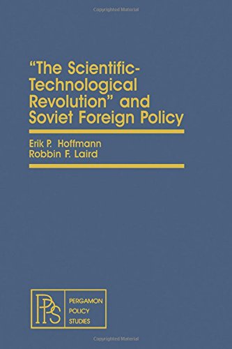 "THE SCIENTIFIC-TECHNOLOGICAL REVOLUTION" AND SOVIET FOREIGN POLICY