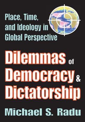 Dilemmas of democracy & dictatorship : place, time, and ideology in global perspective