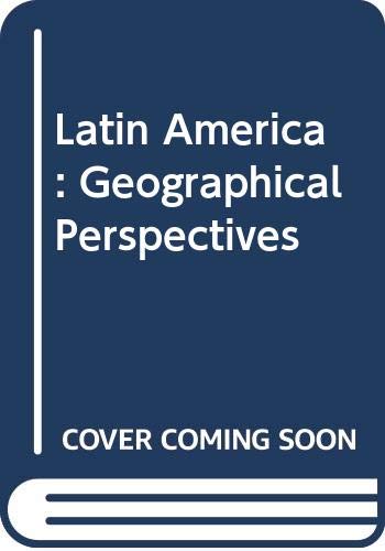 LATIN AMERICA: GEOGRAPHICAL PERSPECTIVES,