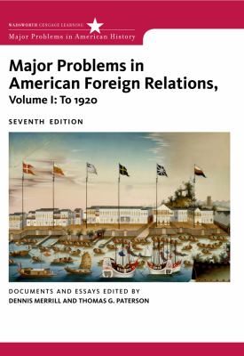 Major problems in American foreign relations : documents and essays
