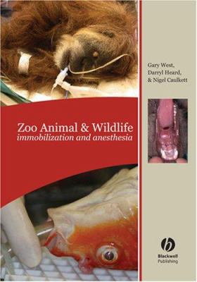 Zoo animal and wildlife immobilization and anesthesia