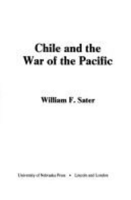 CHILE AND THE WAR OF THE PACIFIC