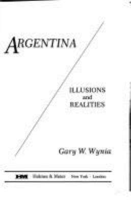 ARGENTINA : ILLUSIONS AND REALITIES