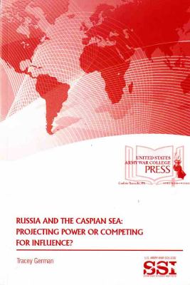 Russia and the Caspian Sea : projecting power or competing for influence?