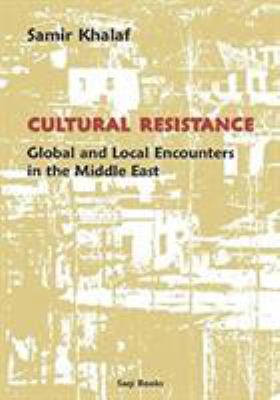 Cultural resistance : global and local encounters in the Middle East