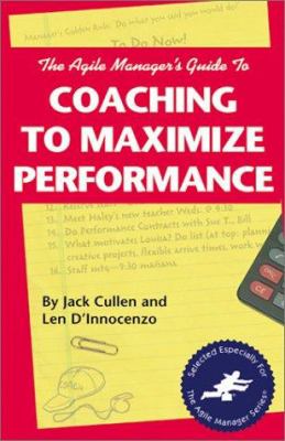 The agile manager's guide to coaching to maximize performance
