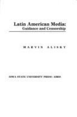 LATIN AMERICAN MEDIA : GUIDANCE AND CENSORSHIP