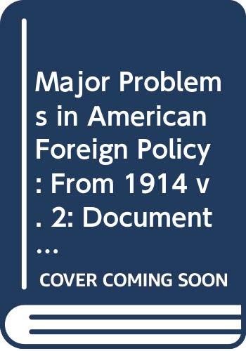 Major problems in American foreign policy : documents and essays