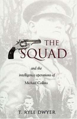 The Squad : and the intelligence operations of Michael Collins
