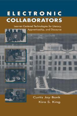 Electronic collaborators : learner-centered technologies for literacy, apprenticeship, and discourse