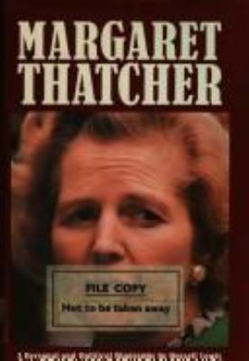 MARGARET THATCHER, A PERSONAL AND POLITICAL BIOGRAPHY