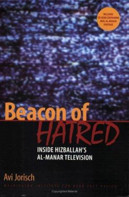 Beacon of hatred : inside Hizballah's Al-Manar Television