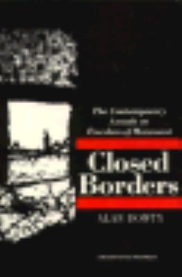 CLOSED BORDERS : THE CONTEMPORARY ASSAULT ON FREEDOM OF MOVEMENT