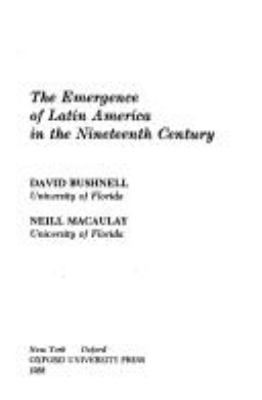 THE EMERGENCE OF LATIN AMERICA IN THE NINETEENTH CENTURY