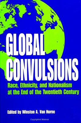 Global convulsions : Race, ethnicity, and nationalism at the end of the twentieth century