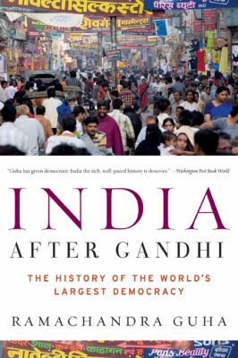 India after Gandhi : the history of the world's largest democracy