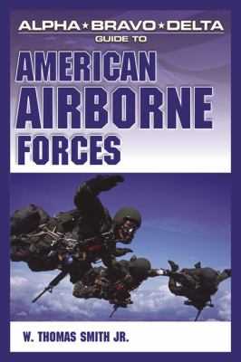 Alpha Bravo Delta guide to American airborne forces