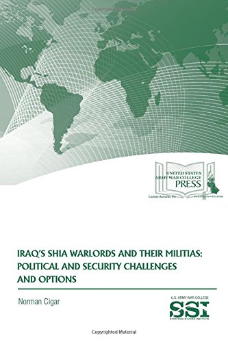 Iraq's Shia warlords and their militias : political and security challenges and options