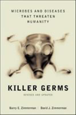 Killer germs : microbes and diseases that threaten humanity
