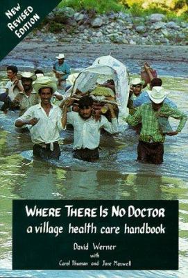 Where there is no doctor : a village health care handbook