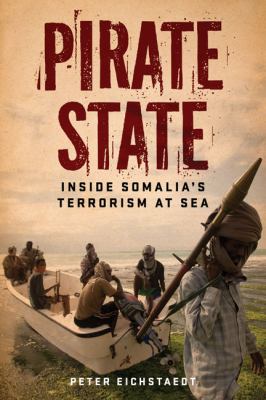 Pirate state : inside Somalia's terrorism at sea