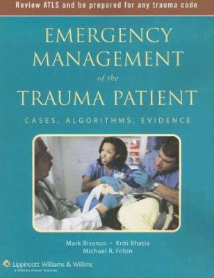 Emergency management of the trauma patient : cases, algorithms, evidence