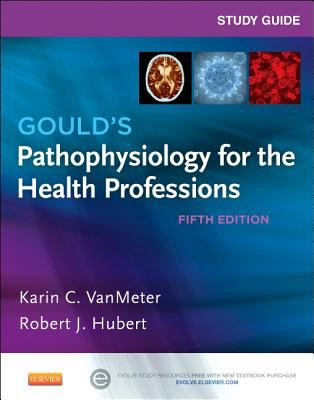 Study guide for Gould's pathophysiology for the health professions.