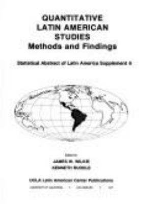 QUANTITATIVE LATIN AMERICAN STUDIES : METHODS AND FINDINGS
