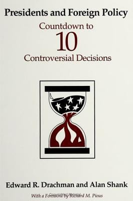 Presidents and foreign policy : countdown to ten controversial decisions