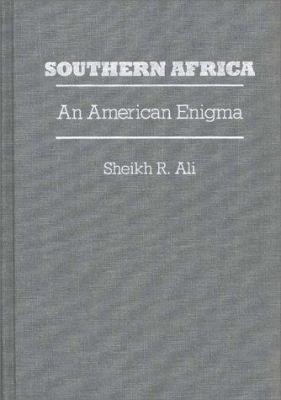 SOUTHERN AFRICA : AN AMERICAN ENIGMA